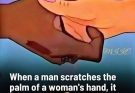 If a man scratches the palm of a woman’s hand, here’s what it means