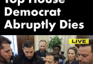 Panic in DC — Top House Democrat Abruptly Dies